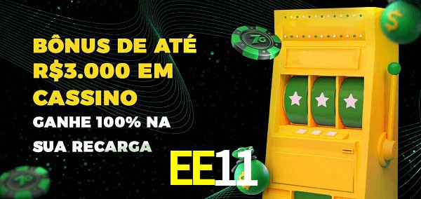 EE11 melhor bônus de depósito